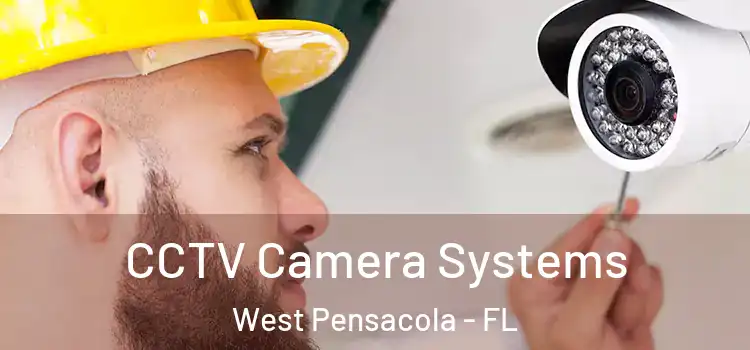 CCTV Camera Systems West Pensacola - FL