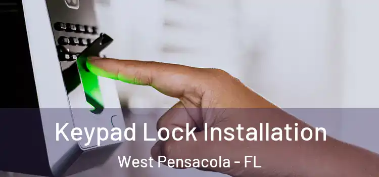 Keypad Lock Installation West Pensacola - FL