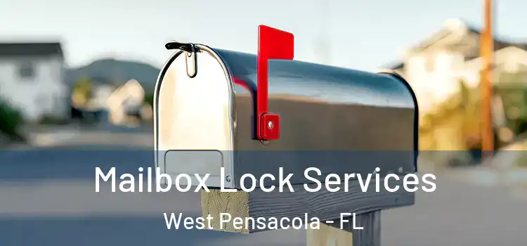 Mailbox Lock Services West Pensacola - FL