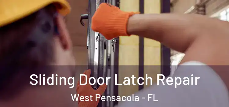 Sliding Door Latch Repair West Pensacola - FL