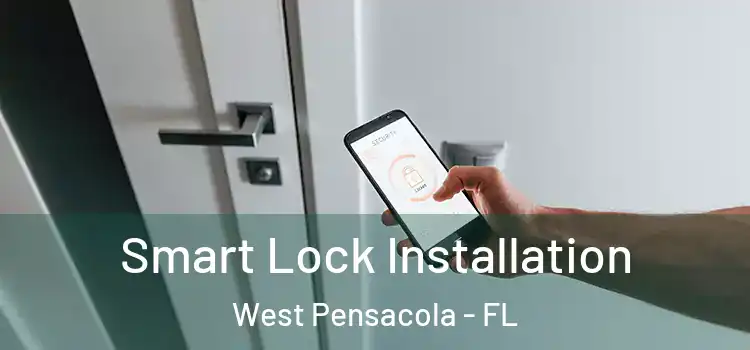 Smart Lock Installation West Pensacola - FL